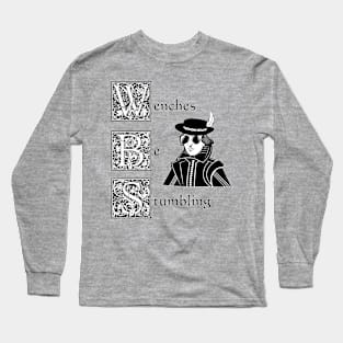 Wenches Be Stumbling Long Sleeve T-Shirt